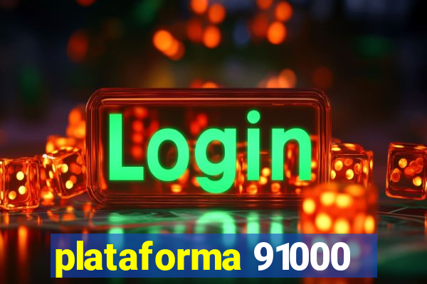 plataforma 91000